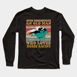 Never Estimate An Old Man Who Loves Horse Long Sleeve T-Shirt